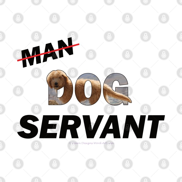 Man Dog Servant - Labradoodle oil painting word art by DawnDesignsWordArt