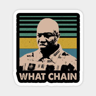 Classic What Chain Movies Quotes Gift For Fans Magnet