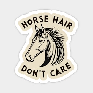 Horse hair don't care Magnet