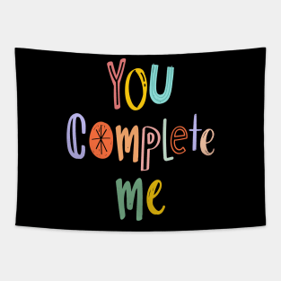 You complete me Tapestry