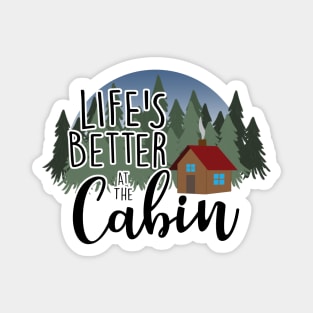 Life's Better at the Cabin Magnet