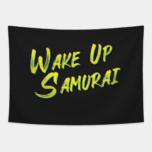 Wake Up Samurai Tapestry