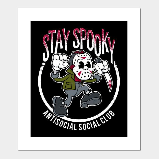 Stay Spooky - Vintage Cartoon Friday the 13th - Slasher Movie - Antisocial Social Club - Posters and Art Prints | TeePublic Stay Spooky - Vintage Cartoon Friday the 13th - Slasher Movie - Antisocial Social Club - Posters and Art Prints | TeePublic