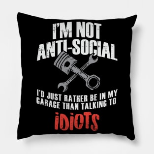 I'm Not Anti-Social - Funny Mechanic Pillow