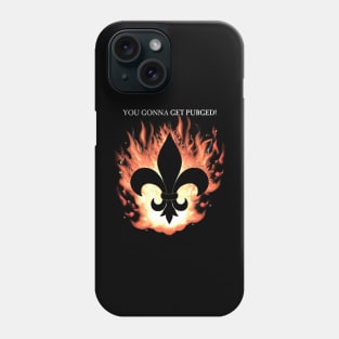 Flaming Fleur de lis Purge! Phone Case