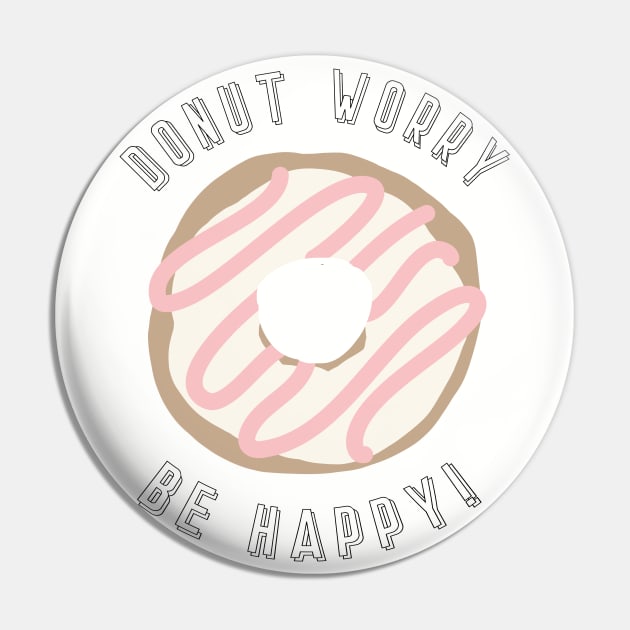 Donut Worry - Be Happy Pin by NJORDUR