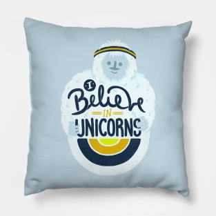 I Believe in Unicorns Pillow