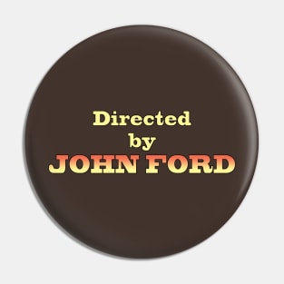 Directed by John Ford Pin