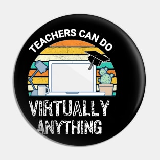 Teachers can do Virtually Anything Pin