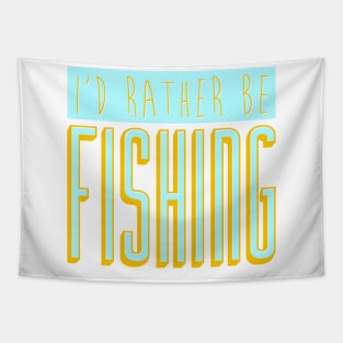 I'd Rather Be Fishing Tapestry