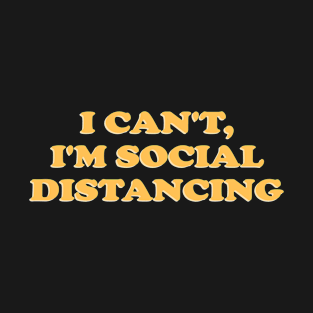 I'm social distancing T-Shirt