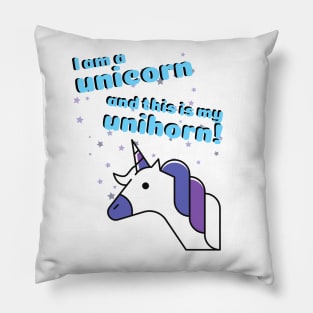 I am a unicorn and this is my unihorn! cute design Pillow