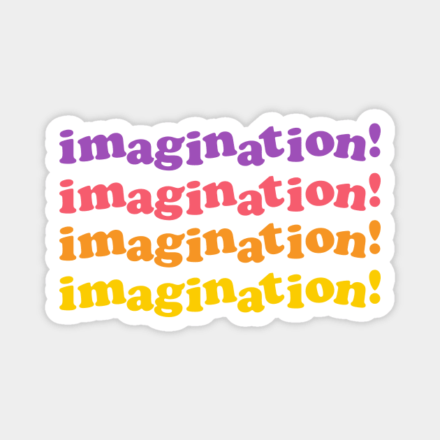 Imagination! Magnet by Honorary Android 