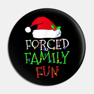 Forced Family Fun Sarcastic Christmas Pajama Family Funny Pin