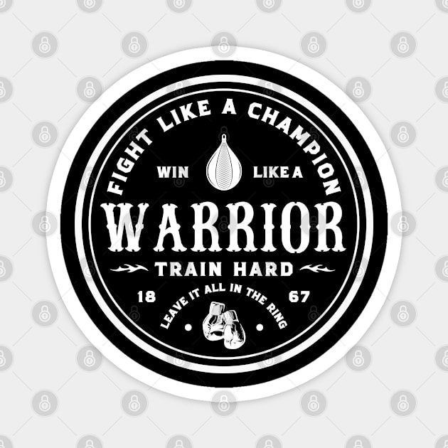 Fight like a champion, win like a warrior. Magnet by ZM1