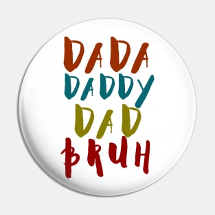 dada daddy dad bruh father's day funny t-shirt Pin