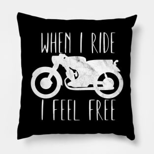 Motorcycle when i ride i feel free Pillow