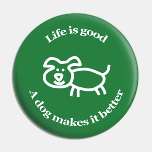 A Dog Makes it Better Animals Quote Pin