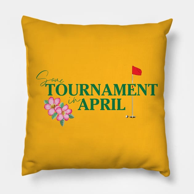 Some Tournament In April Pillow by Tebird