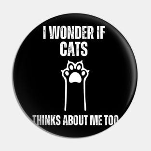 i wonder if cats thinks about me too funny cats lovers and owners Pin