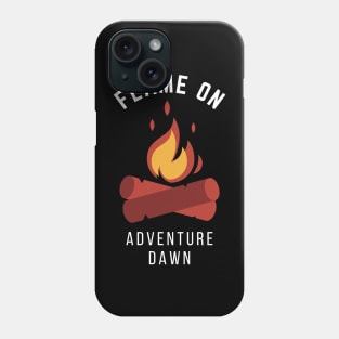 Flame On, Adventure Dawn Camp Fire Phone Case