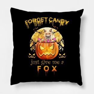 forget candy just give me a fox Pillow