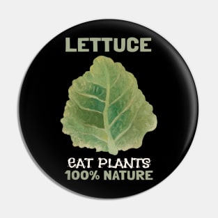 Eat Lettuce 100% Nature Pin