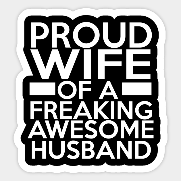 Proud Wife Of A Freaking Awesome Husband Awesome Husband Sticker Teepublic And the music is great. teepublic