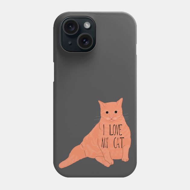 I Love My Fat Orange Cat Phone Case by ahadden