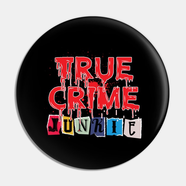 True Crime Junkie Pin by maxdax