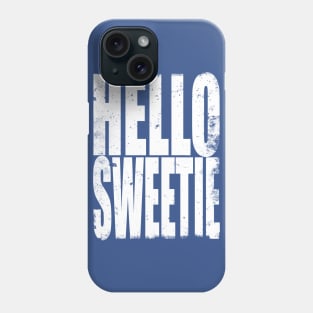 Hello Sweetie Phone Case