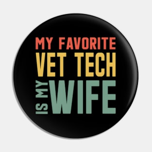 My Favorite Vet Tech Is My For Husband Pin