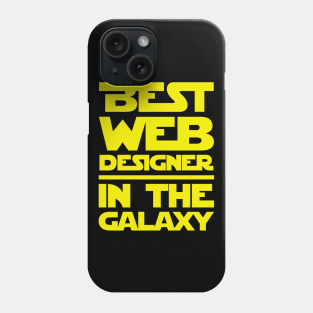 Best Web Designer In The Galaxy Phone Case