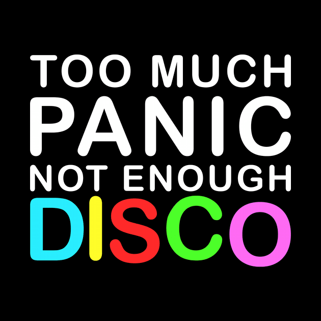 Too much panic not enough disco by Bestseller