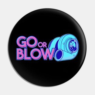 Go or Blow Pin