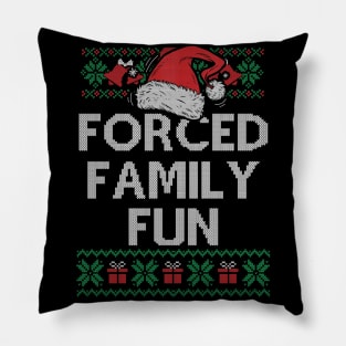 Forced Family Fun Sarcastic Adult Funny Christmas Pillow