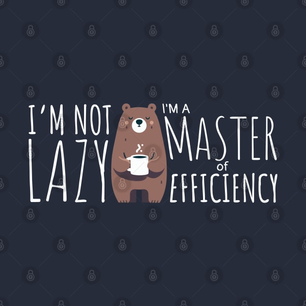 I'm Not Lazy by BoundlessWorks