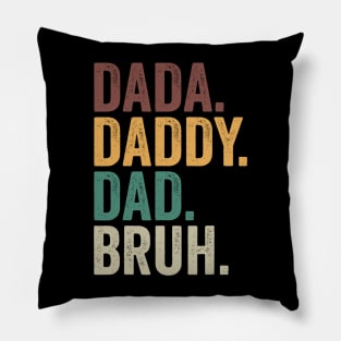 Dada Daddy Dad Bruh Fathers Day Pillow