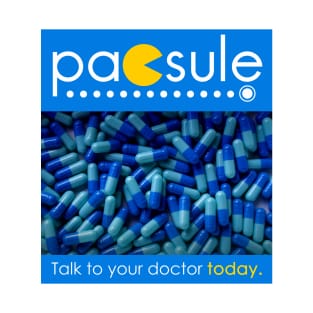 Pacsule. Talk to your doctor today. T-Shirt