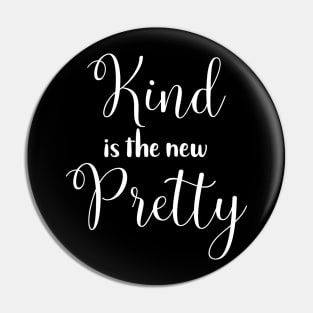 Kind is the New Pretty Pin