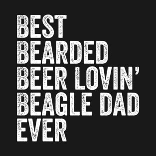 Best Bearded Beer Lovin Beagle Dad T-Shirt Dog Owner Gifts T-Shirt