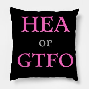 HEA or GTFO Pillow