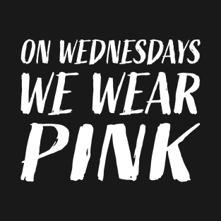 On Wednesdays We Wear PINK Tee T-Shirt