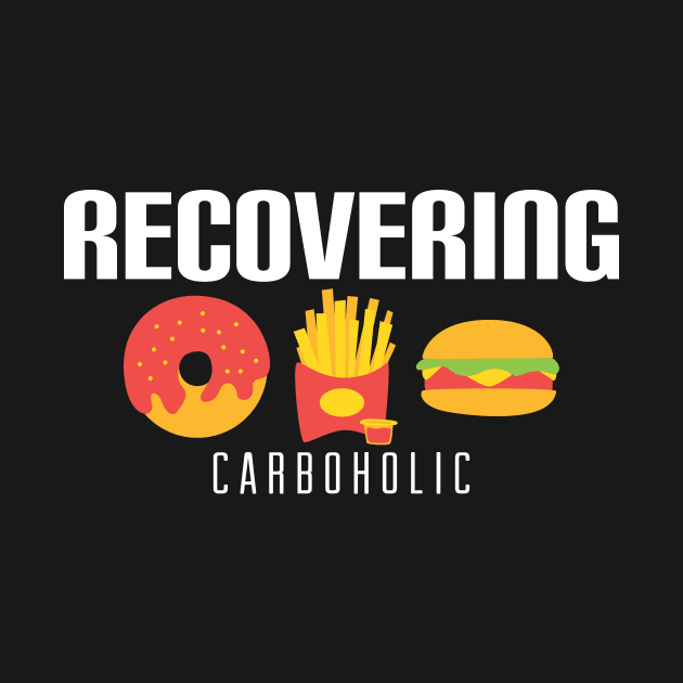 Funny Recovering Carboholic Carb Low-Carb Dieting by theperfectpresents