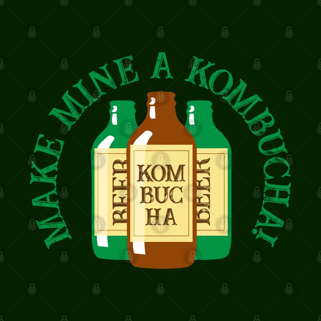 Make Mine a Kombucha Funny Tea Drinker Quote by HotHibiscus