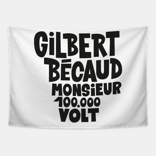 Gilbert Bécaud - Monsieur 100.000 Volt Tapestry by Boogosh