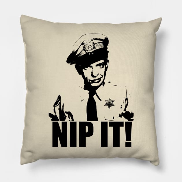 Barney Fife - Nip It! Pillow by woodsman