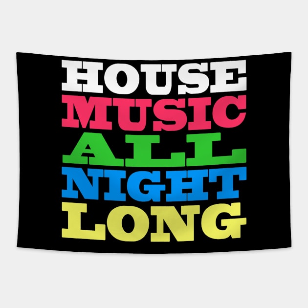 House Music All Night Long Tapestry by Flippin' Sweet Gear