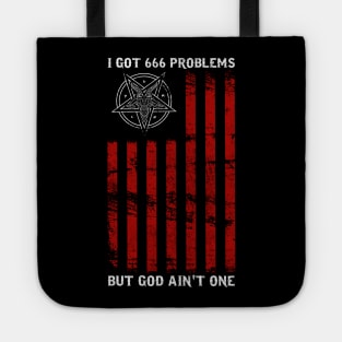 I Got 666 Problems But God Ain't One - Satanic Gift Tote