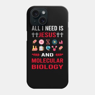 I Need Jesus And Molecular Biology Biologist Phone Case